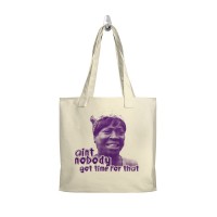 Ain't Nobody Got Time Tote