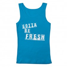 Gotta Be Fresh Women's