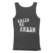 Gotta Be Fresh Men's